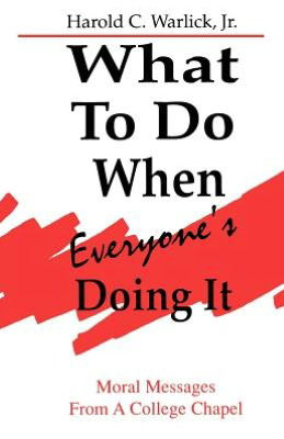 Cover for Harold C. Warlick · What to Do When Everyone's Doing It? (Paperback Book) (1992)