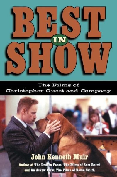 Cover for John Kenneth Muir · Best in Show: the Films of Christopher Guest and Company (Paperback Book) (2004)