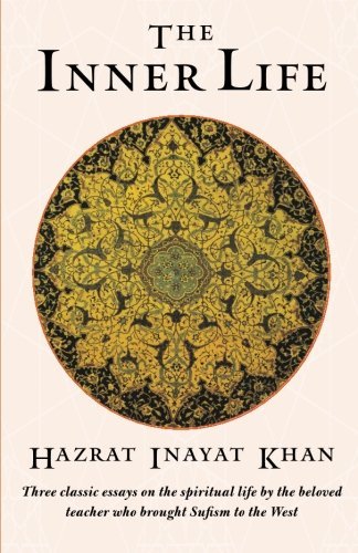 Cover for Hazrat Inayat Khan · The Inner Life: Three Classic Essays on the Spiritual Life by the Beloved Teacher Who Brought Sufism to the West (Paperback Bog) (1997)