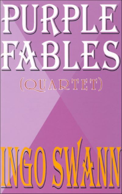 Cover for Ingo Swann · Purple fables (quartet) (Book) (1994)