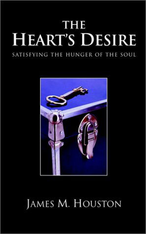 Cover for James M. Houston · The Heart's Desire: Satisfying the Hunger of the Soul (Paperback Book) (2001)