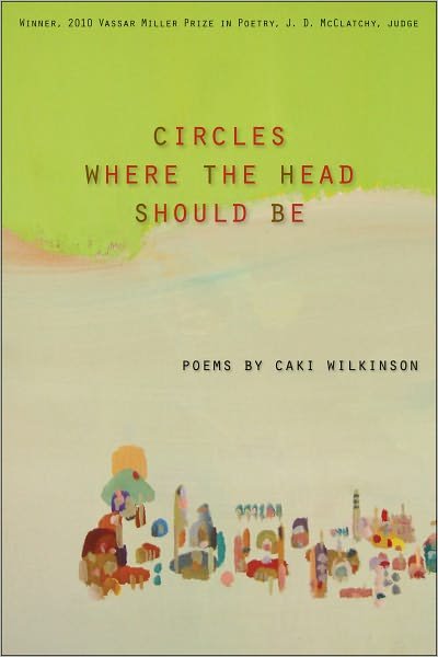 Cover for Caki Wilkinson · Circles Where Heads Should Be (Paperback Book) (2011)