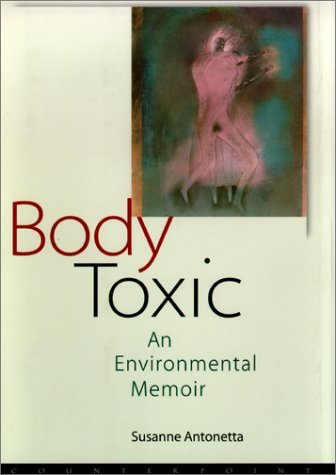 Body Toxic - Susanne Antonetta - Livres - Counterpoint - 9781582432090 - 28 mars 2002