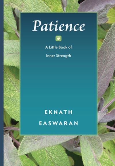 Patience: A Little Book of Inner Strength - Pocket Wisdom Series - Eknath Easwaran - Books - Nilgiri Press - 9781586380090 - August 2, 2022