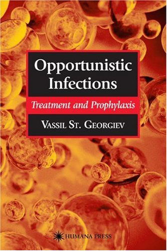 Cover for Vassil St. Georgiev · Opportunistic Infections: Treatment and Prophylaxis - Infectious Disease (Hardcover Book) [2003 edition] (2003)