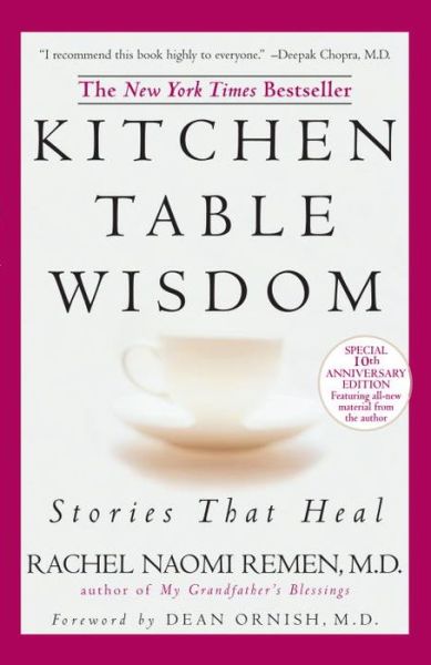 Cover for Rachel Naomi Remen · Kitchen Table Wisdom: Stories That Heal (Paperback Book) [10th Anniversary Ed. edition] (2006)