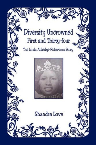 Cover for Shandra Love · Diversity Uncrowned, First and Thirty-four - the Linda Aldridge-robertson Story (Paperback Book) (2006)