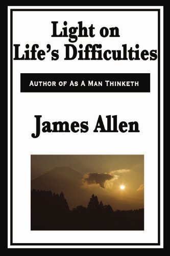 Light on Life's Difficulties - James Allen - Livres - Wilder Publications - 9781604596090 - 2009
