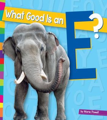 Cover for Marie Powell · What Good is an E? (Hardcover Book) (2015)