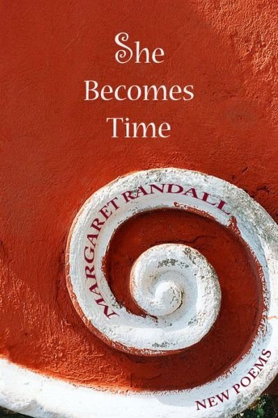 Cover for Margaret Randall · She Becomes Time (Paperback Book) (2016)