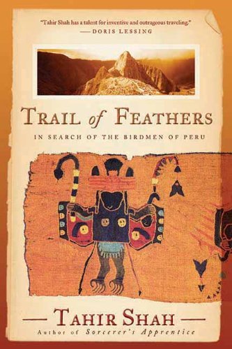 Cover for Tahir Shah · Trail of Feathers: in Search of the Birdmen of Peru (Paperback Book) (2012)
