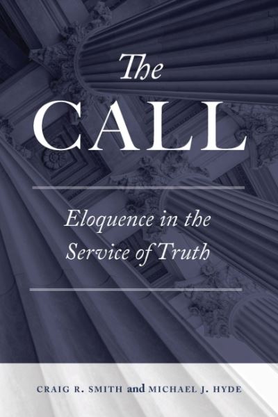 Cover for Craig R. Smith · The Call: Eloquence in the Service of Truth (Paperback Book) (2022)