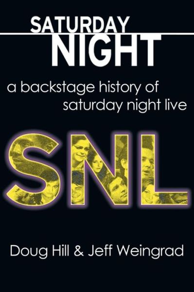 Cover for Jeff Weingrad · Saturday Night: a Backstage History of Saturday Night Live (Paperback Book) (2014)