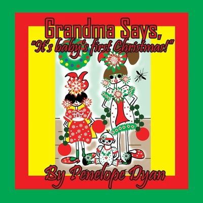 Cover for Penelope Dyan · Grandma Says, It's Baby's First Christmas! (Bog) (2023)