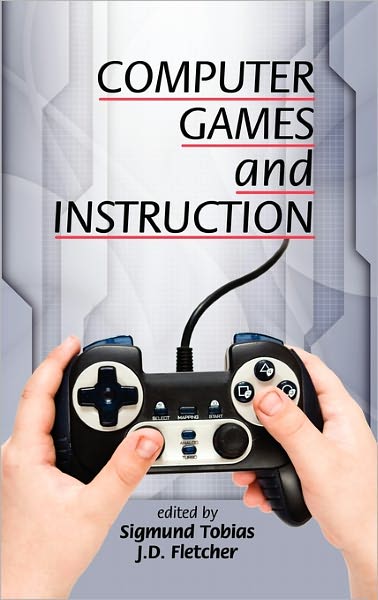 Cover for Sigmund Tobias · Computer Games and Instruction (Hc) (Hardcover Book) (2011)