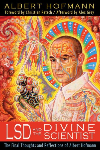 Cover for Albert Hofmann · LSD and the Divine Scientist: The Final Thoughts and Reflections of Albert Hofmann (Paperback Book) (2013)