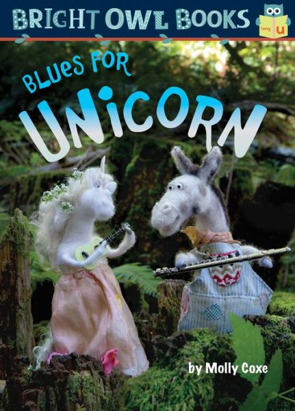 Cover for Molly Coxe · Blues for Unicorn - Bright Owl Books (Hardcover Book) (2019)