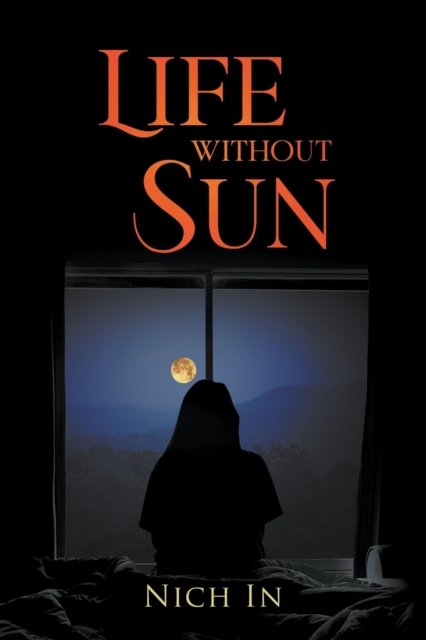 Cover for Nich In · Life Without A Sun: A Memoir (Paperback Book) (2021)