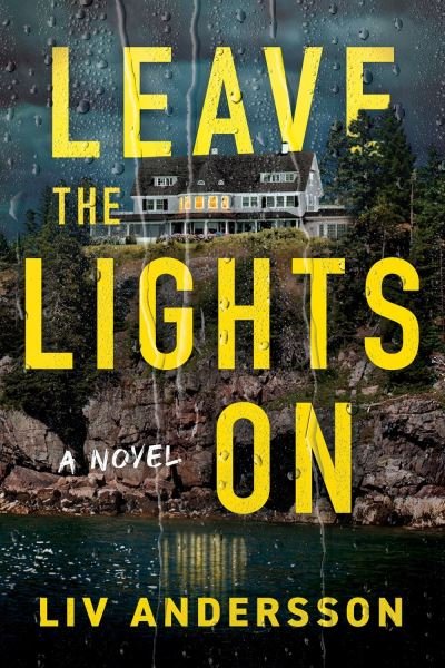 Cover for Liv Andersson · Leave the Lights On: A Novel (Innbunden bok) (2023)
