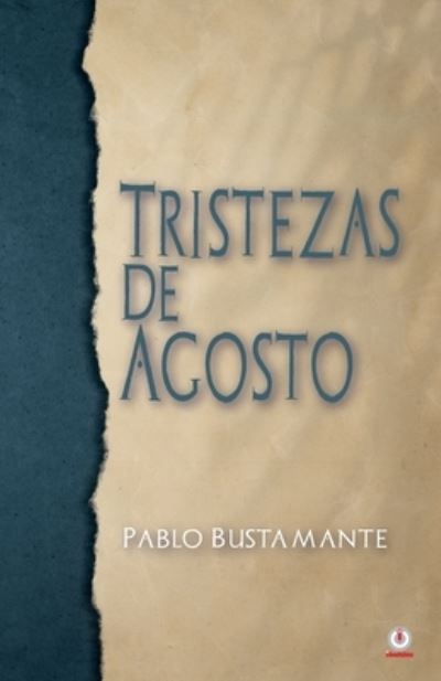 Cover for Pablo Bustamante · Tirstezas de Agosto (Paperback Book) (2021)