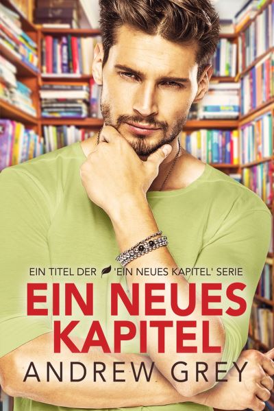 Neues Kapitel - Andrew Grey - Books - Dreamspinner Press - 9781641085090 - November 15, 2022