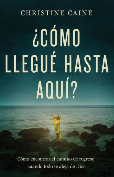 Cover for Christine Caine · ?Como Llegue Hasta Aqui? (Taschenbuch) (2021)