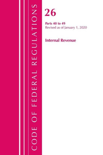 Cover for Office Of The Federal Register (U.S.) · Code of Federal Regulations, Title 26 Internal Revenue 40-49, Revised as of April 1, 2020 - Code of Federal Regulations, Title 26 Internal Revenue (Paperback Book) (2021)