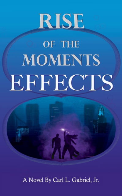 Cover for Gabriel, Carl L, Jr · Rise of the Moments: Effects (Paperback Book) (2019)