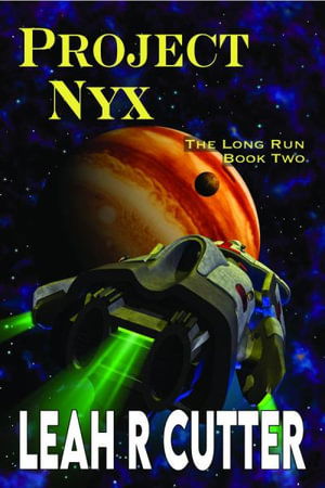 Cover for Leah R. Cutter · Project Nyx : The Long Run (Book) (2022)