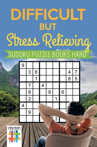 Cover for Senor Sudoku · Difficult but Stress Relieving Sudoku Puzzle Books Hard (Paperback Book) (2019)