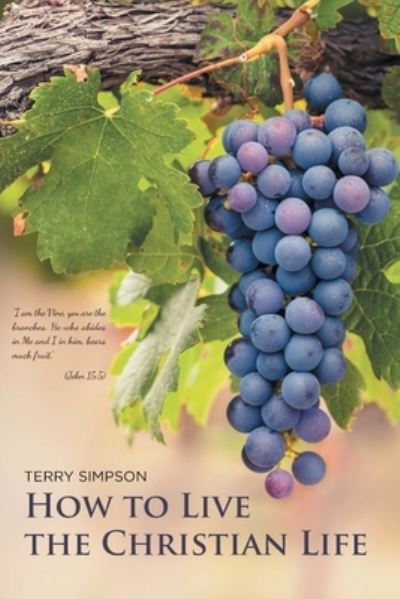 Cover for Terry Simpson · How to Live the Christian Life (Paperback Book) (2020)