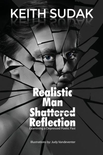 Keith Sudak · Realistic Man - Shattered Reflection (Paperback Book) (2021)