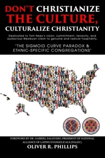 Cover for Oliver R Phillips · Don't Christianize the Culture, Culturalize Christianity (Taschenbuch) (2020)