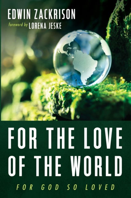 Cover for Edwin Zackrison · For the Love of the World (Paperback Book) (2021)