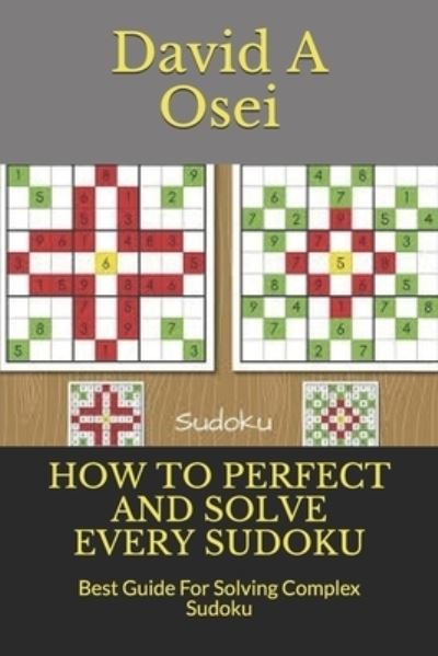 Cover for David a Osei · How to Perfect and Solve Every Sudoku (Taschenbuch) (2019)