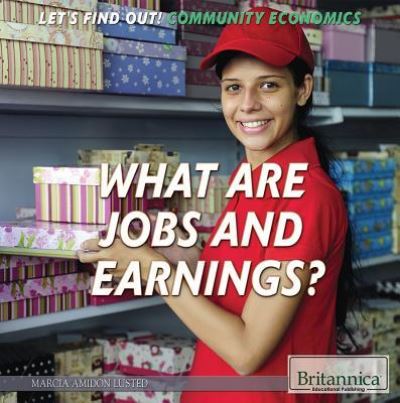 Cover for Marcia Amidon Lusted · What Are Jobs and Earnings? (Paperback Book) (2016)