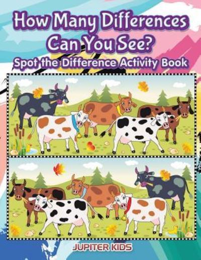 Cover for Jupiter Kids · How Many Differences Can You See? Spot the Difference Activity Book (Paperback Book) (2017)