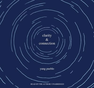 Clarity and Connection - Yung Pueblo - Muzyka - Sounds True - 9781683649090 - 1 czerwca 2021