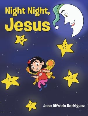 Cover for Jose Alfredo Rodriguez · Night Night Jesus (Hardcover Book) (2022)