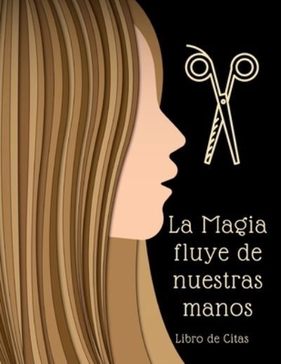 Cover for Casa Vera Beauty Journals · La magia fluye de nuestras manos Libro de Citas (Pocketbok) (2019)