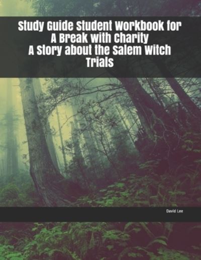 Cover for David Lee · Study Guide Student Workbook for A Break with Charity A Story about the Salem Witch Trials (Paperback Book) (2019)