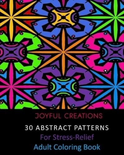 30 Abstract Patterns For Stress-Relief - Joyful Creations - Książki - Blurb - 9781715418090 - 3 lipca 2024