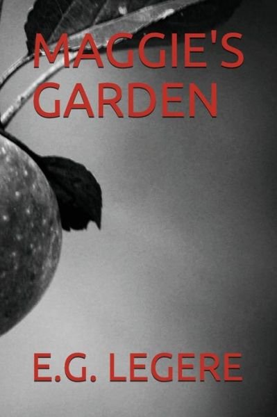 Cover for E G Legere · Maggie's Garden (Paperback Bog) (2018)