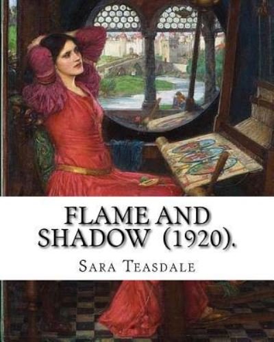 Cover for Sara Teasdale · Flame and Shadow (1920). By (Pocketbok) (2018)