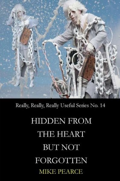 Cover for Mike Pearce · Hidden from the heart but not forgotten (Paperback Book) (2018)