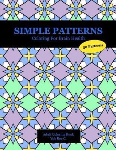 Cover for Yok Bee C · Simple Patterns (Paperback Bog) (2018)