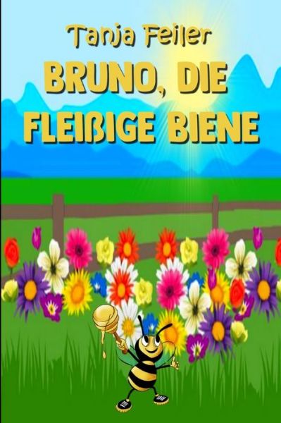 Cover for Tanja Feiler F · Bruno, die fleissige Biene (Paperback Bog) (2018)