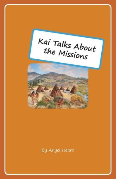 Cover for Angel Heart · Kai Talks About the Missions (Paperback Bog) (2021)