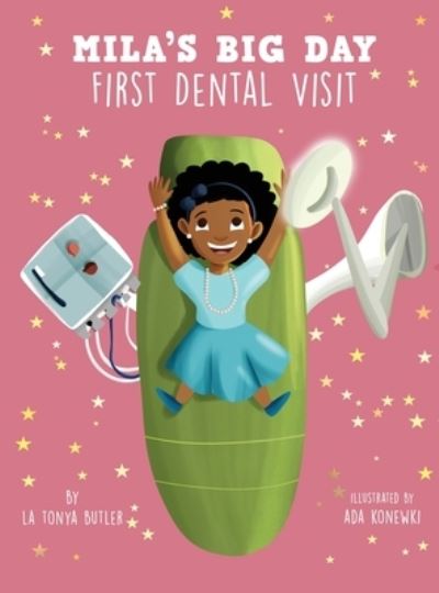 Cover for La Tonya Butler · Mila's Big Day First Dental Visit (Book) (2020)