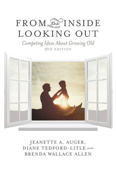 Cover for Jeanette A. Auger · From the Inside Looking Out: Competing Ideas About Growing Old (Paperback Book) (2022)